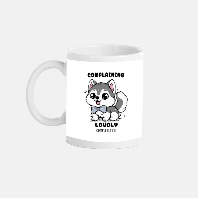 Complaining Loudly Completes Me-None-Mug-Drinkware-Trendlory
