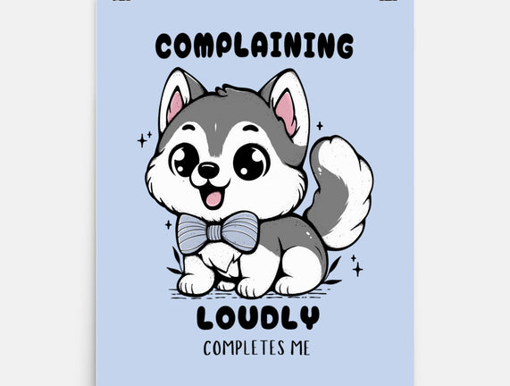 Complaining Loudly Completes Me