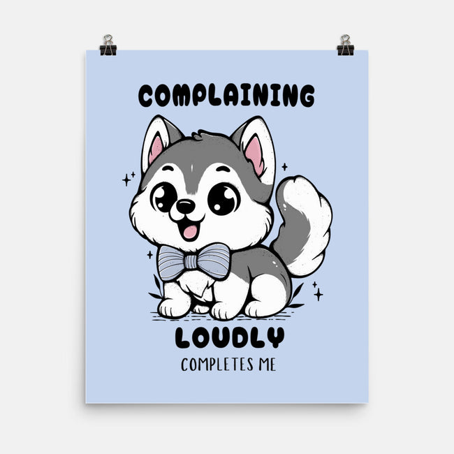 Complaining Loudly Completes Me-None-Matte-Poster-Trendlory