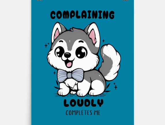 Complaining Loudly Completes Me
