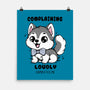 Complaining Loudly Completes Me-None-Matte-Poster-Trendlory