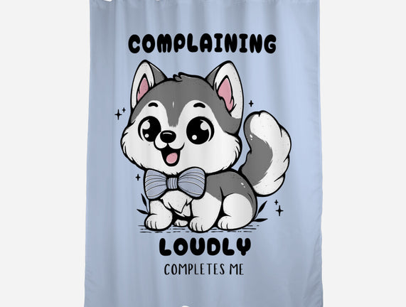 Complaining Loudly Completes Me