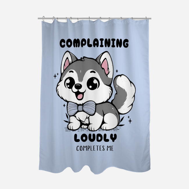 Complaining Loudly Completes Me-None-Polyester-Shower Curtain-Trendlory