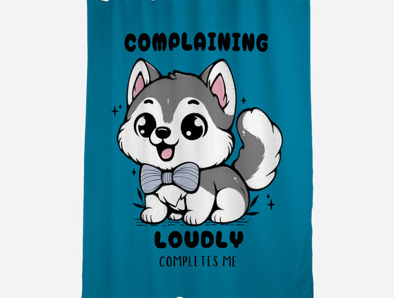 Complaining Loudly Completes Me