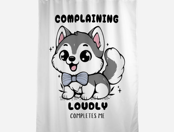 Complaining Loudly Completes Me