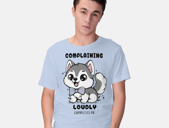 Complaining Loudly Completes Me