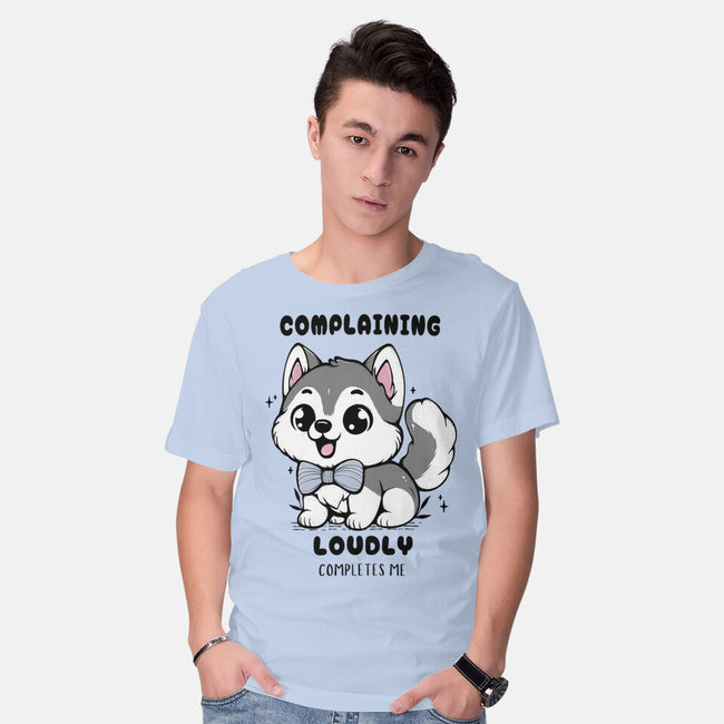 Complaining Loudly Completes Me-Mens-Basic-Tee-Trendlory