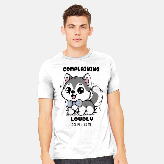 Complaining Loudly Completes Me-Mens-Heavyweight-Tee-Trendlory
