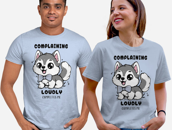 Complaining Loudly Completes Me