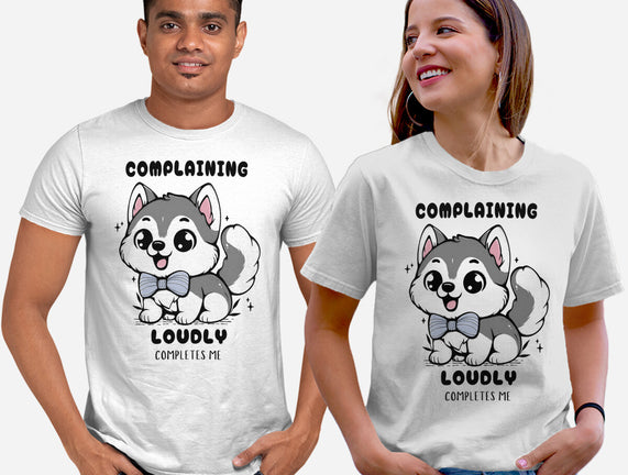 Complaining Loudly Completes Me