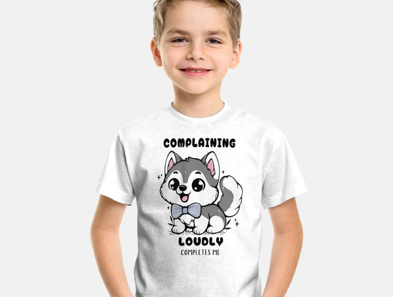 Complaining Loudly Completes Me