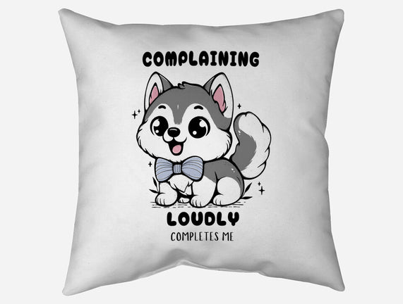 Complaining Loudly Completes Me