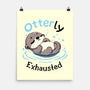 Otterly Exhausted-None-Matte-Poster-Trendlory