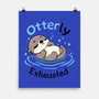 Otterly Exhausted-None-Matte-Poster-Trendlory