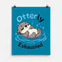 Otterly Exhausted-None-Matte-Poster-Trendlory