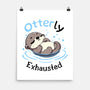 Otterly Exhausted-None-Matte-Poster-Trendlory