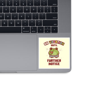 On Vacation Until Further Notice