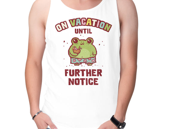 On Vacation Until Further Notice