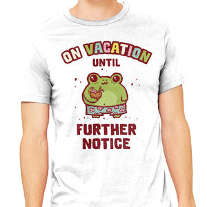 On Vacation Until Further Notice
