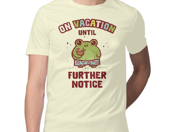 On Vacation Until Further Notice