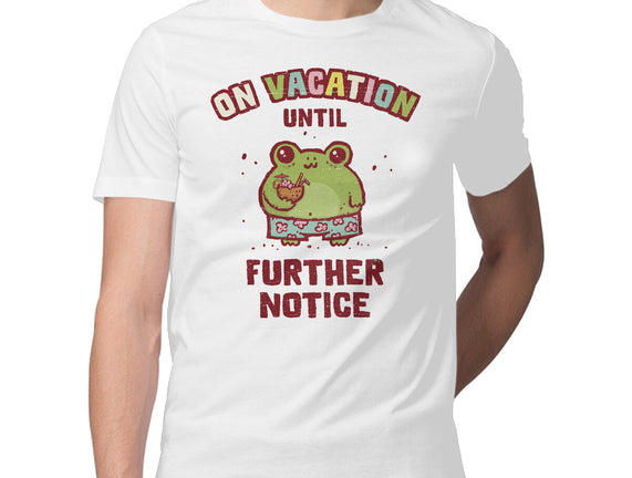 On Vacation Until Further Notice