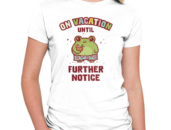 On Vacation Until Further Notice