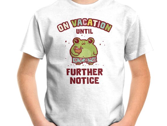 On Vacation Until Further Notice