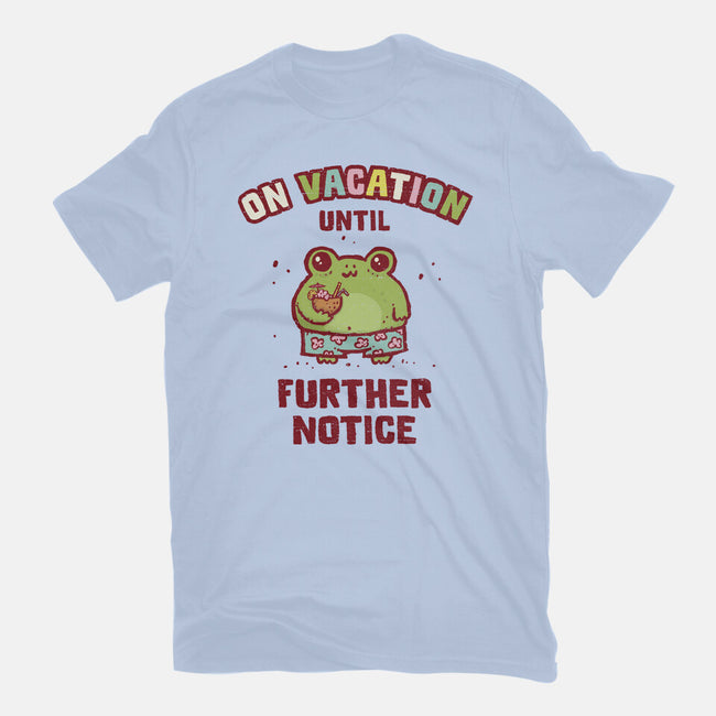 On Vacation Until Further Notice-Womens-Fitted-Tee-kg07