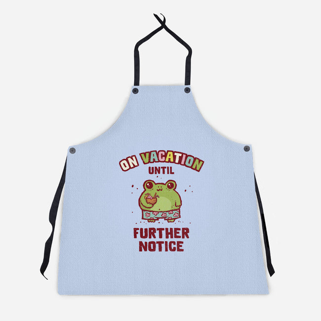 On Vacation Until Further Notice-Unisex-Kitchen-Apron-kg07