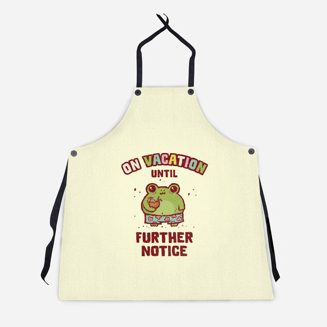 On Vacation Until Further Notice-Unisex-Kitchen-Apron-kg07