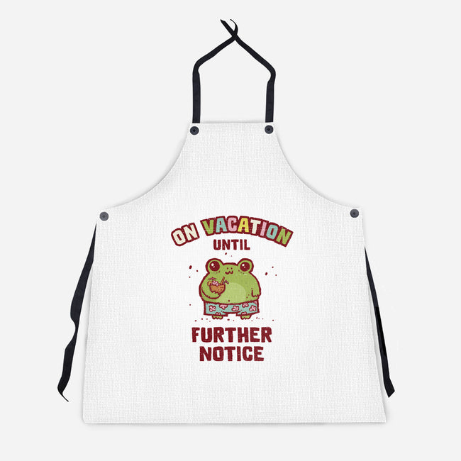 On Vacation Until Further Notice-Unisex-Kitchen-Apron-kg07