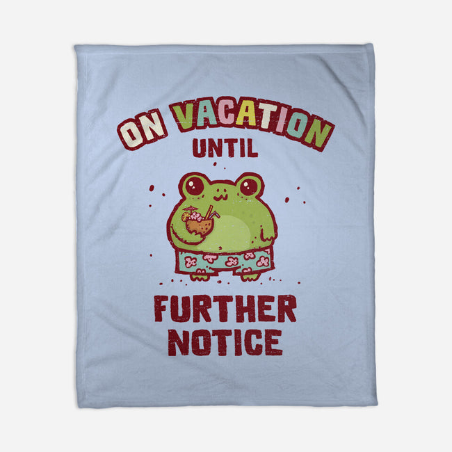 On Vacation Until Further Notice-None-Fleece-Blanket-kg07