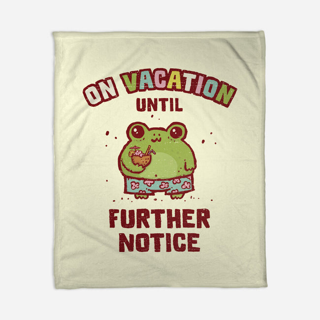 On Vacation Until Further Notice-None-Fleece-Blanket-kg07