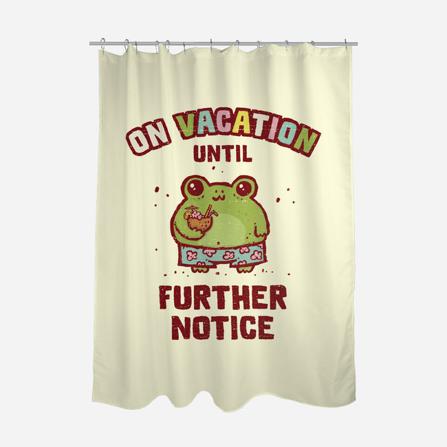 On Vacation Until Further Notice-None-Polyester-Shower Curtain-kg07
