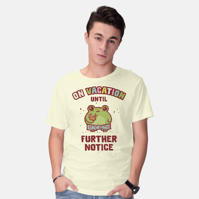 On Vacation Until Further Notice-Mens-Basic-Tee-kg07