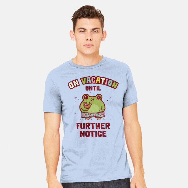 On Vacation Until Further Notice-Mens-Heavyweight-Tee-kg07