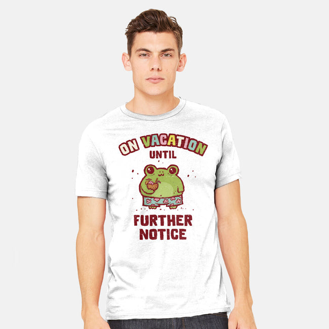 On Vacation Until Further Notice-Mens-Heavyweight-Tee-kg07