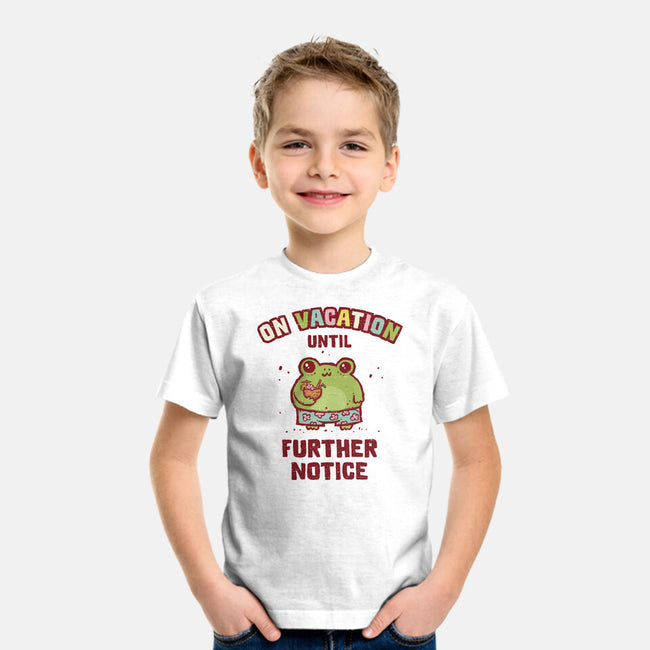 On Vacation Until Further Notice-Youth-Basic-Tee-kg07