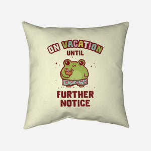 On Vacation Until Further Notice-None-Removable Cover w Insert-Throw Pillow-kg07