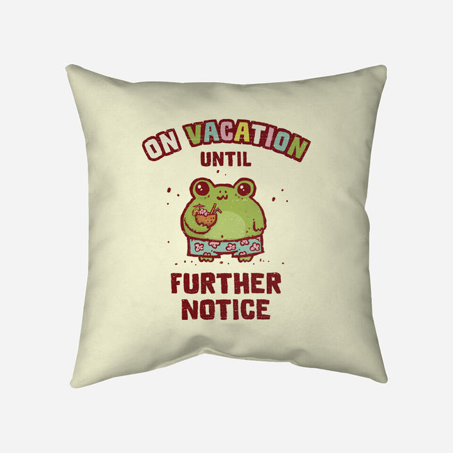 On Vacation Until Further Notice-None-Removable Cover w Insert-Throw Pillow-kg07