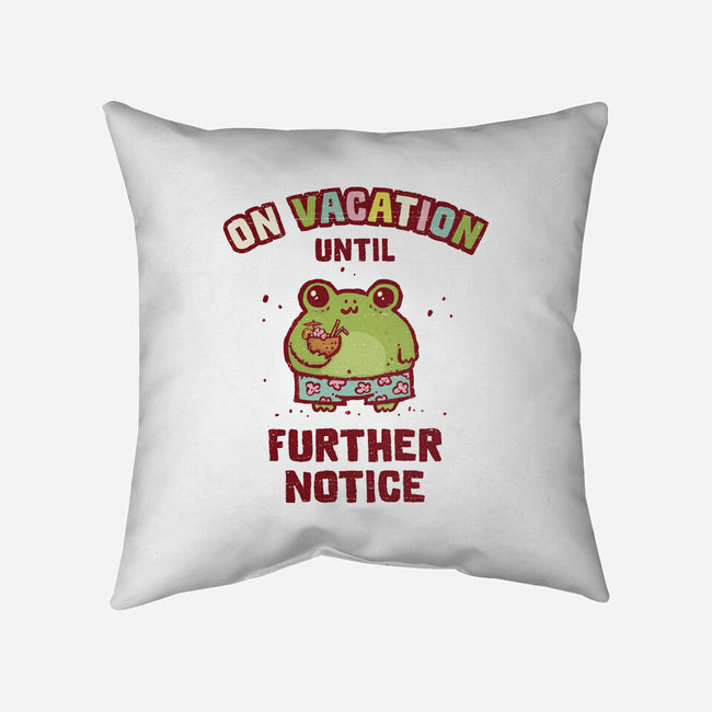 On Vacation Until Further Notice-None-Removable Cover w Insert-Throw Pillow-kg07