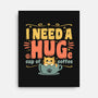 I Need A HUGe Coup Of Coffee-None-Stretched-Canvas-erion_designs