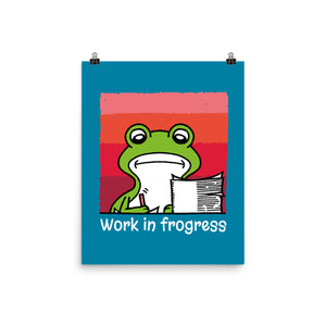 Work In Frogress