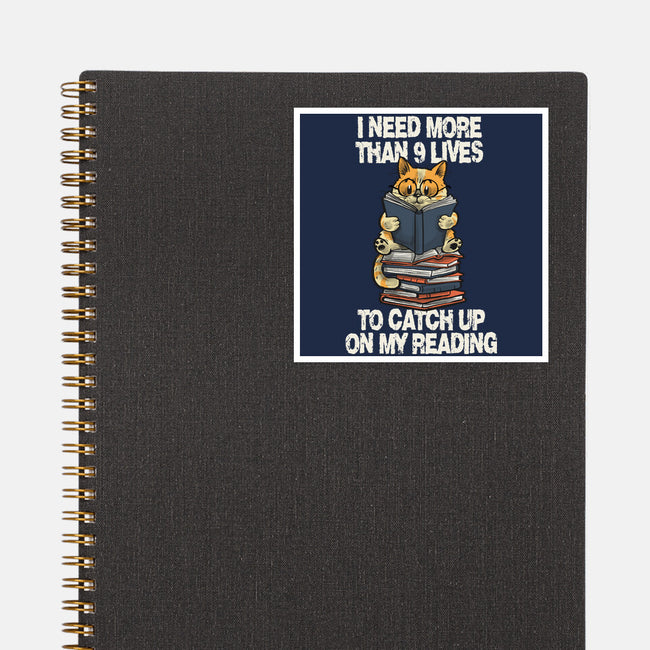 I Need More Than 9 Lives-None-Glossy-Sticker-zascanauta