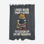 I Need More Than 9 Lives-None-Polyester-Shower Curtain-zascanauta