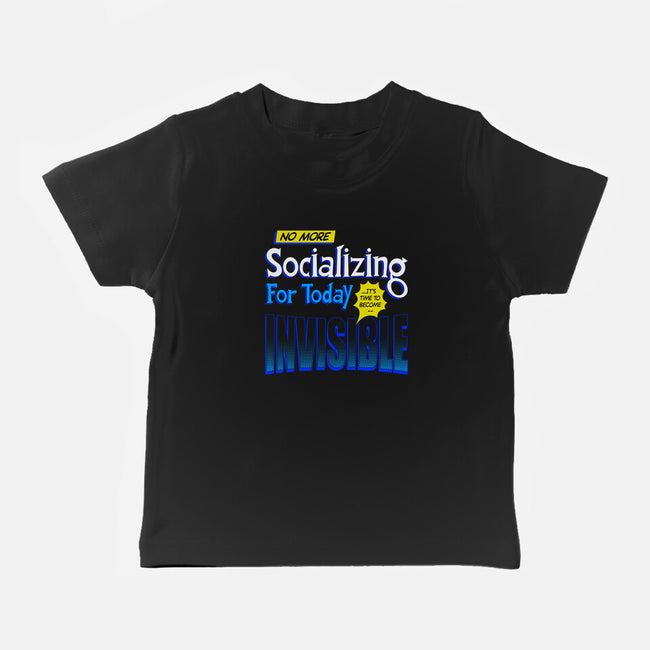 No More Socializing-Baby-Basic-Tee-Getsousa!