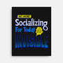 No More Socializing-None-Stretched-Canvas-Getsousa!