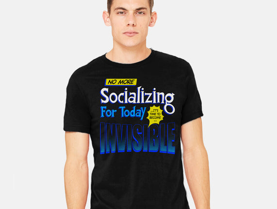 No More Socializing