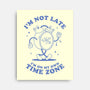 I'm On My Own Time Zone-None-Stretched-Canvas-brunopires