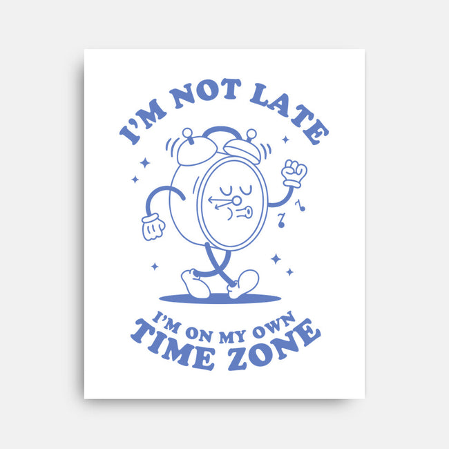 I'm On My Own Time Zone-None-Stretched-Canvas-brunopires